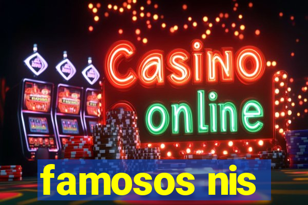 famosos nis